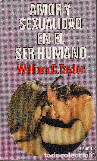 Libros: AMOR Y SEXUALIDAD EN EL SER HUMANO - TAYLOR, WILLIAM C. - Foto 1