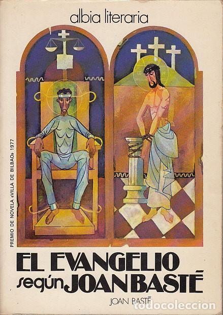 Libros: EL EVANGELIO SEG&Uacute;N JOAN BAST&Eacute; - BAST&Eacute;, JOAN - Foto 1