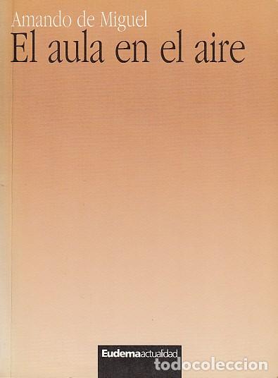 Libros: EL AULA EN EL AIRE - DE MIGUEL, AMANDO - Foto 1