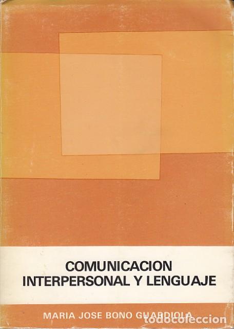 Libros: COMUNICACI&Oacute;N INTERPERSONAL Y LENGUAJE - BONO GUARDIOLA, MAR&Iacute;A JOS&Eacute; - Foto 1