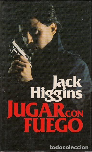 Libros: JUGAR CON FUEGO - HIGGINS, JACK - Foto 1