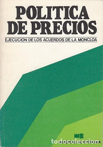 Libri di seconda mano: POL&Iacute;TICA DE PRECIOS (Ejecuci&oacute;n de los acuerdos de la Moncloa) - VARIOS AUTORES