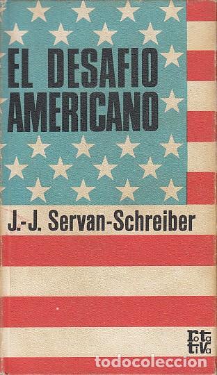 Libros: EL DESAF&Iacute;O AMERICANO - SERVAN-SCHREIBER, JEAN-JACQUES - Foto 1