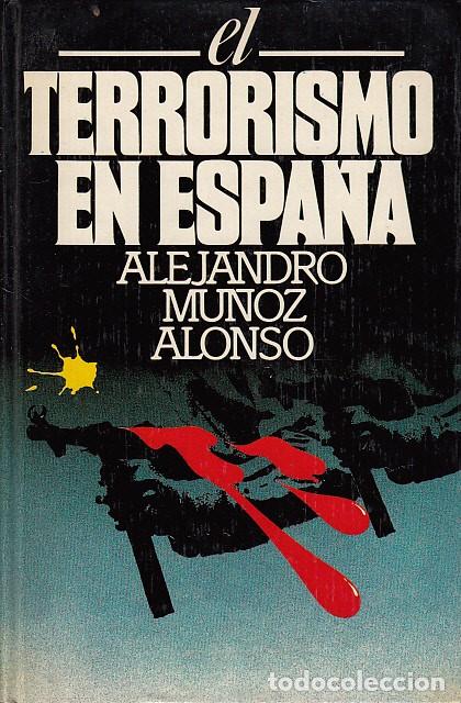 Libros: EL TERRORISMO EN ESPA&Ntilde;A - MU&Ntilde;OZ ALONSO, ALEJANDRO - Foto 1