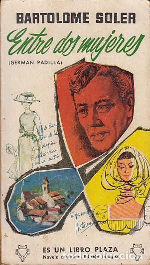 Libros: ENTRE DOS MUJERES (GERM&Aacute;N PADILLA) - SOLER, BARTOLOM&Eacute; - Foto 1