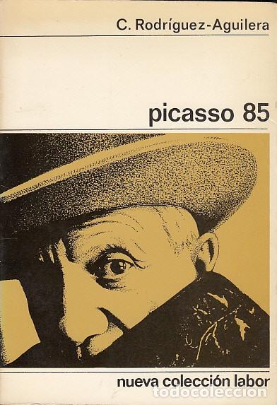 Libros: PICASSO 85 - RODR&Iacute;GUEZ-AGUILERA, C. - Foto 1