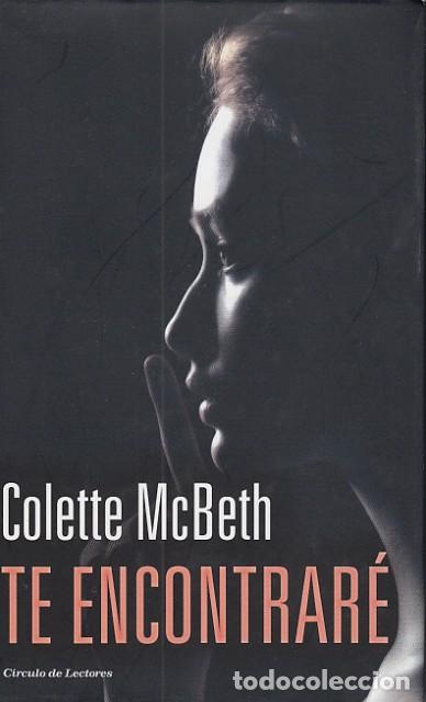 Libros: TE ENCONTRAR&Eacute; - McBETH, COLETTE - Foto 1