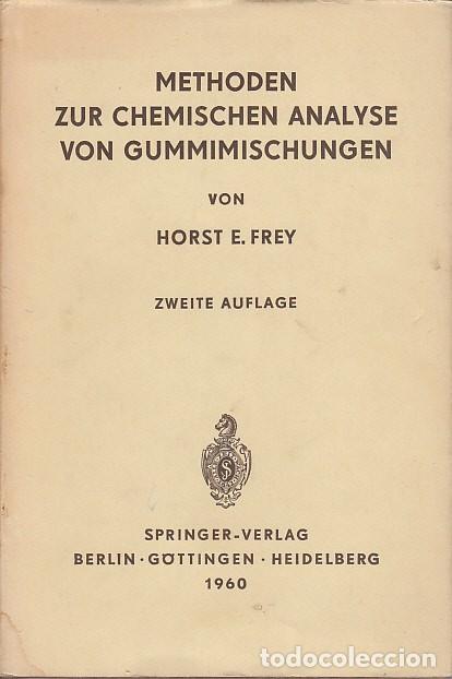 Libros: METHODEN ZUR CHEMISCHEN ANALYSE VON GUMMIMISCHUNGEN - FREY, HORST E. - Foto 1