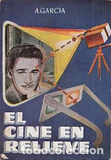 Libros: EL CINE EN RELIEVE - GARC&Iacute;A, A. - Foto 1