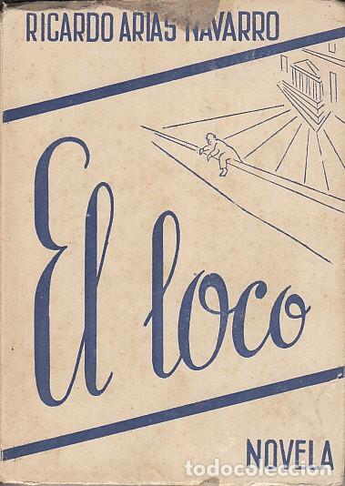 Libros: EL LOCO - ARIAS NAVARRO, RICARDO - Foto 1