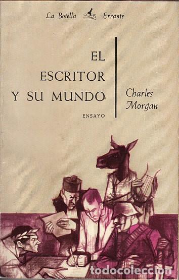 Libros: EL ESCRITOR Y SU MUNDO - MORGAN, CHARLES - Foto 1