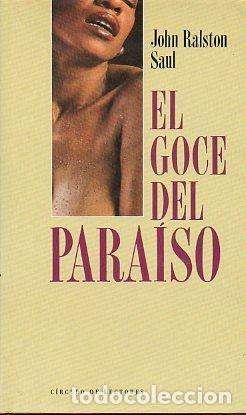 Libros: EL GOCE DEL PARAISO - RALSTON SAUL, JOHN - Foto 1