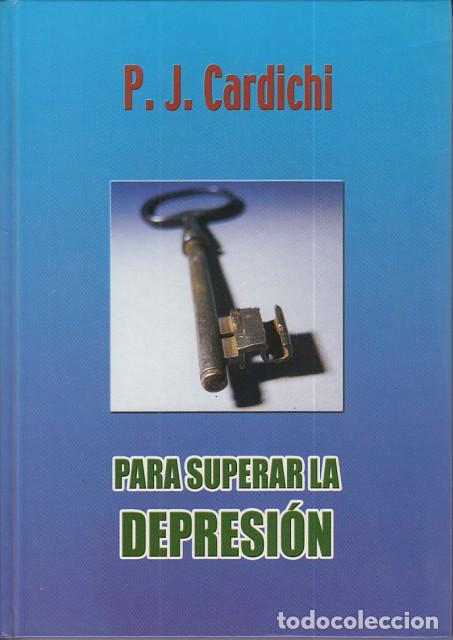 Libros: PARA SUPERAR LA DEPRESI&Oacute;N - CARDICHI, P. J - Foto 1