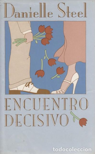 Libros: ENCUENTRO DECISIVO - STEEL, DANIELLE - Foto 1