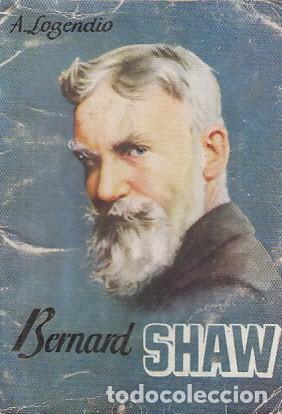 Libros: BERNARD SHAW - LOGENDIO, A - Foto 1
