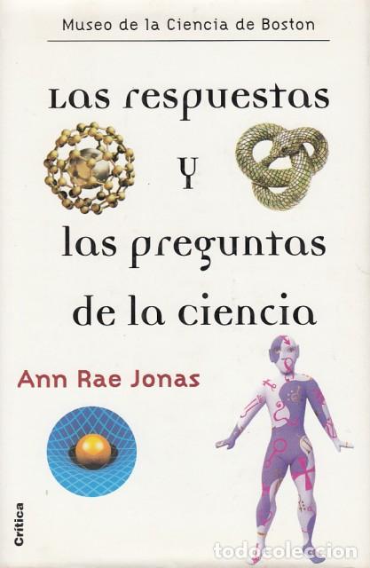 Libros: LAS RESPUESTAS Y LAS PREGUNTAS DE LA CIENCIA - RAE JONAS, ANN - Foto 1