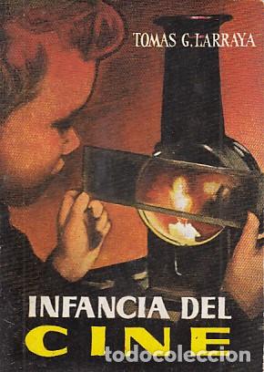 Libros: INFANCIA DEL CINE - LARRAYA, TOM&Aacute;S G - Foto 1
