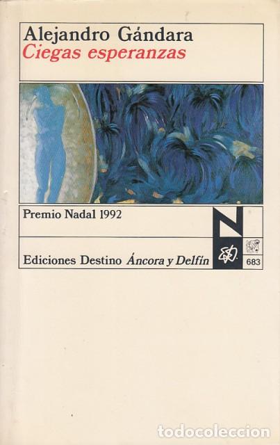 Libros: CIEGAS ESPERANZAS - G&Aacute;NDARA, ALEJANDRO - Foto 1