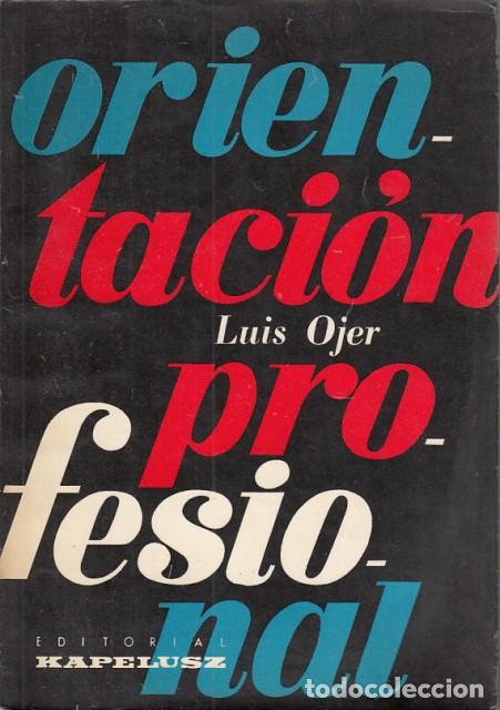 Libros: ORIENTACI&Oacute;N PROFESIONAL - OJER, LU&Iacute;S - Foto 1