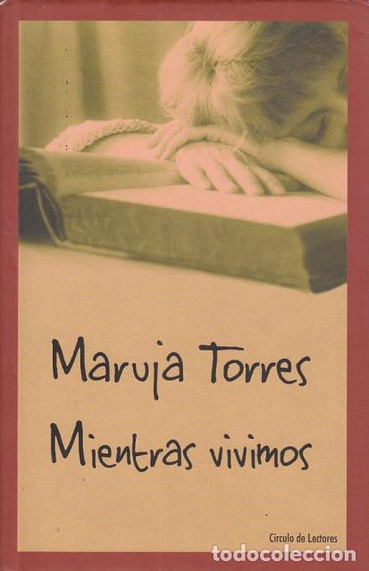 Libros: MIENTRAS VIVIMOS - TORRES, MARUJA - Foto 1