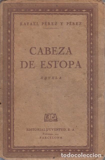 Libros: CABEZA DE ESTOPA - P&Eacute;REZ Y P&Eacute;REZ, RAFAEL - Foto 1
