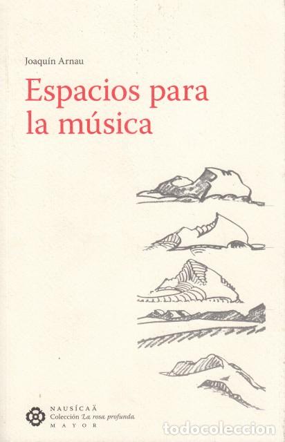 Libros: ESPACIOS PARA LA M&Uacute;SICA - ARNAU, JOAQU&Iacute;N - Foto 1