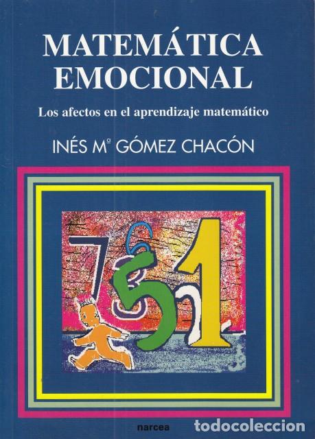 Libros: MATEM&Aacute;TICA EMOCIONAL. LOS AFECTOS EN EL APRENDIZAJE MATEM&Aacute;TICO - G&Oacute;MEZ CHAC&Oacute;N, IN&Eacute;S M&ordf; - Foto 1