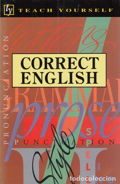 Libros: CORRECT ENGLISH - PHYTHIAN, B.A; LITT, M - Foto 1