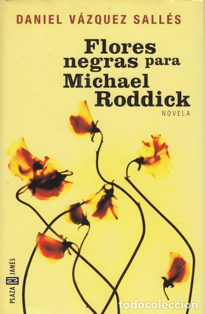 Libros: FLORES NEGRAS PARA MICHAEL RODDICK - V&Aacute;ZQUEZ SALL&Eacute;S, DANIEL - Foto 1