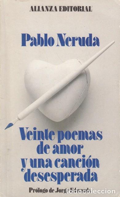Libros: VEINTE POEMAS DE AMOR Y UNA CANCI&Oacute;N DESESPERADA - NERUDA, PABLO - Foto 1