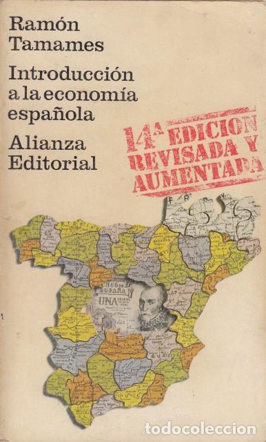 Libros: INTRODUCCI&Oacute;N A LA ECONOM&Iacute;A ESPA&Ntilde;OLA - TAMAMES, RAM&Oacute;N - Foto 1