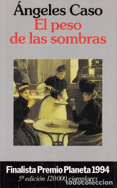 Libros: EL PESO DE LAS SOMBRAS - CASO, &Aacute;NGELES - Foto 1