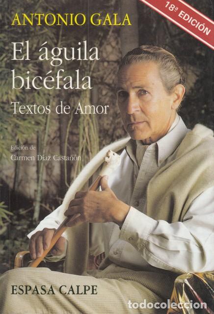 Libros: EL &Aacute;GUILA BIC&Eacute;FALA (Textos de Amor) - GALA, ANTONIO - Foto 1