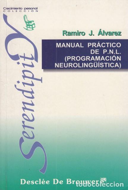 Libros: MANUAL PRACTICO DE PNL. PROGRAMACI&Oacute;N NEUROLING&Uuml;&Iacute;STICA - &Aacute;LVAREZ, RAMITO J. - Foto 1