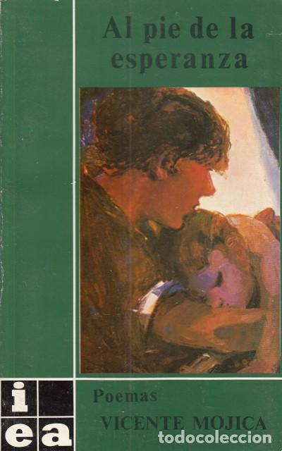 Libros: AL PIE DE LA ESPERANZA. POEMAS - MOJICA, VICENTE - Foto 1