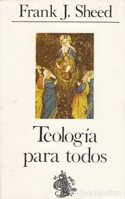 Libros: TEOLOG&Iacute;A PARA TODOS - SHEED, FRANK J. - Foto 1