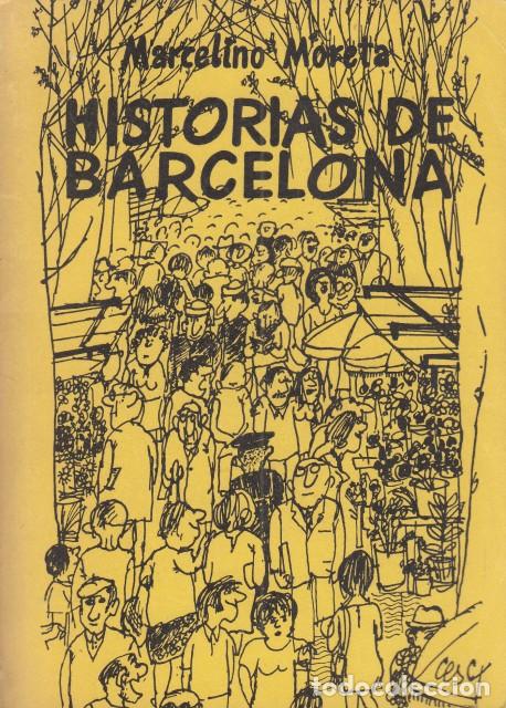 Libros: HISTORIAS DE BARCELONA - MORETA, MARCELINO - Foto 1