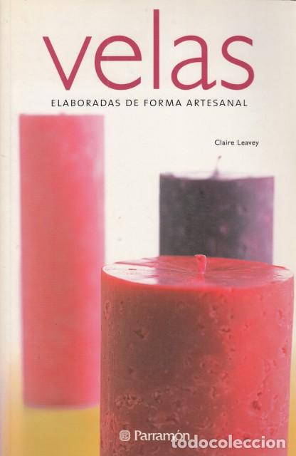 Libros: VELAS ELABORADAS DE FORMA ARTESANAL - LEAVY, CLAIRE - Foto 1