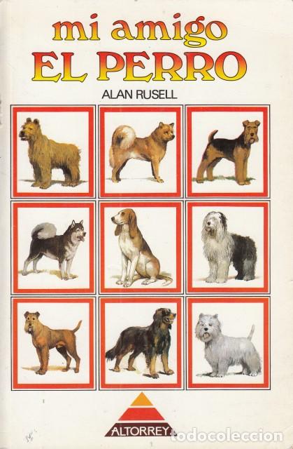 Libros: MI AMIGO. EL PERRO - RUSELL, ALAN - Foto 1