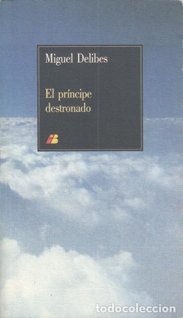 Libros: EL PRINCIPE DESTRONADO - DELIBES, MIGUEL - Foto 1