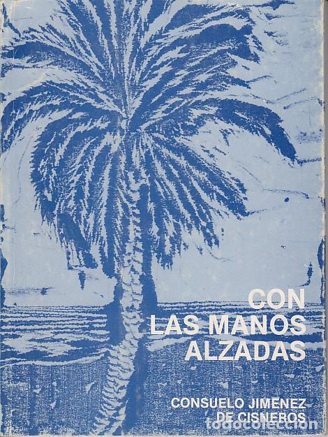 Libros: CON LAS MANOS ALZADAS - JIM&Eacute;NEZ DE CISNEROS Y BAUDIN, CONSUELO - Foto 1