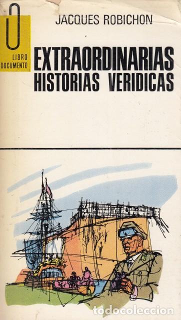 Libros: EXTRAORDINARIAS HISTORIAS VERIDICAS - ROBICHON, JACQUES - Foto 1