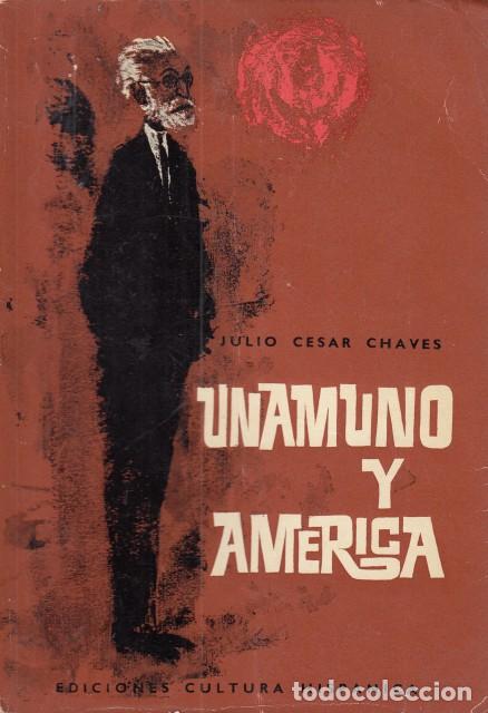 Libros: UNAMUNO Y AM&Eacute;RICA - CHAVES, JULIO C&Eacute;SAR - Foto 1