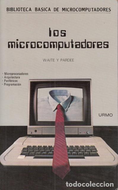 Libros: LOS MICROCOMPUTADORES - WAITE Y PARDEE - Foto 1