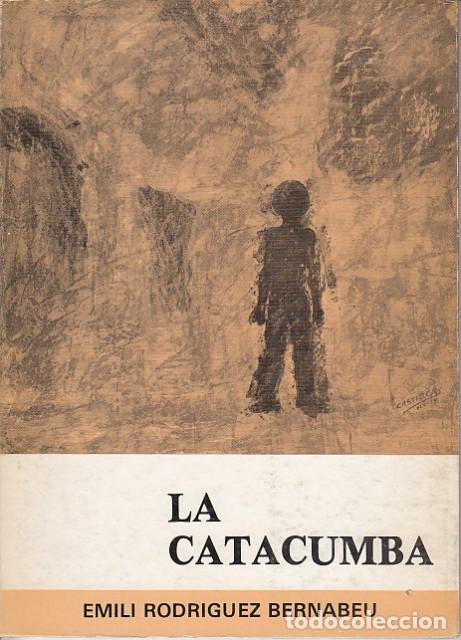 Libros: LA CATACUMBA - RODR&Iacute;GUEZ BERNABEU, EMILI - Foto 1