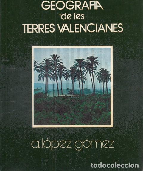 Libros: GEOGRAFIA DE LES TERRES VALENCIANES. - LOPEZ GOMEZ, A. - Foto 1