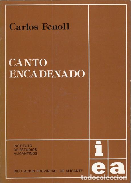 Libros: CANTO ENCADENADO - FENOLL, CARLOS - Foto 1