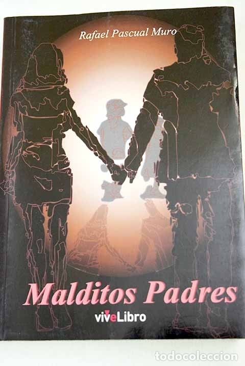 Libros: Malditos padres.- Pascual Muro, Rafael - Foto 1