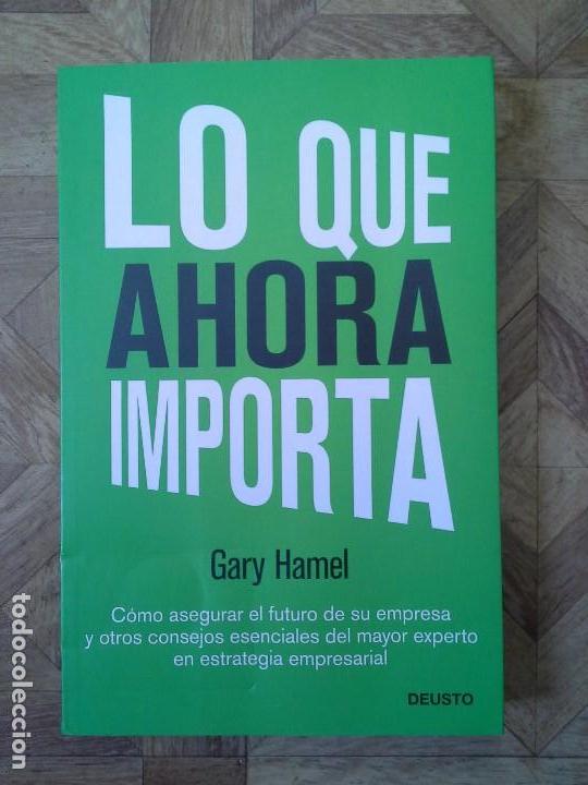 Libros: GARY HAMEL - LO QUE AHORA IMPORTA - Foto 1