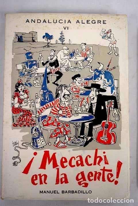 Libros: &iexcl;Me cachi en la gente!.- Barbadillo, Manuel - Foto 1